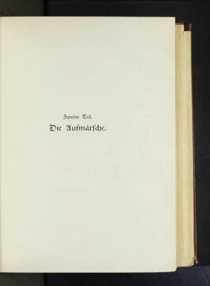Zweiter Teil. Die Aufmärsche.
