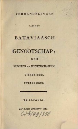 Verhandelingen van het Koninklijk Bataviaasch Genootschap van Kunsten en Wetenschappen. 4. 1824