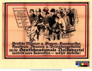 Originaltitel: Deutsche Männer u. Frauen, Handwerker, Kaufleute, Beamte u. Privatangestellte nur die Deutschnationale Volkspartei vertritt eure Interessen - wählt dieselbe!