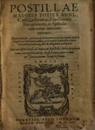 Postillae Maiores Totius Anni : Cum Quaestionibus, Expositiones Euangeliorum, ac Epistolarum totius anni continentes