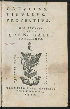 Catvllvs.|| Tibvllvs.|| Propertivs.|| His Accesse=||rvnt || Corn. Galli || Fragmenta.||