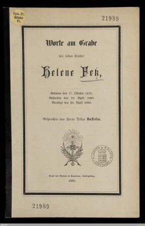 Worte am Grabe des lieben Kindes Helene Fetz : Geboren den 17. Oktober 1872, gestorben den 18. April 1880, beerdigt den 20. April 1880
