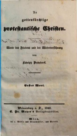 An gottesfürchtige protestantische Christen : Worte des Friedens und der Wiederversöhnung, 1. Erstes Wort