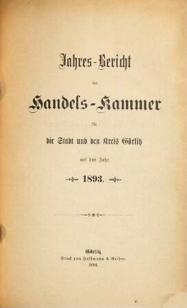 Jahresbericht der Handelskammer für die Stadt und den Kreis Görlitz. 1893 (1894)