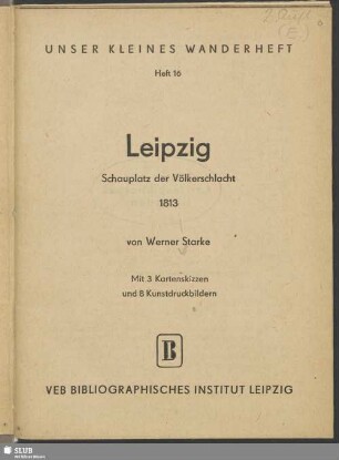 Leipzig : Schauplatz der Völkerschlacht 1813