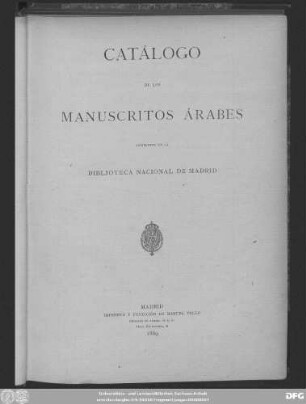 Catálogo de los manuscritos árabes existentes en la Biblioteca Nacional de Madrid
