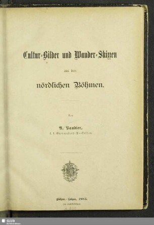 Cultur-Bilder und Wander-Skizzen aus dem nördlichen Böhmen