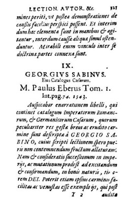 IX. Georgivs Sabinvs. Eius Catalogus Cæsarum. M. Paulus Eberus Tom. 1. Int. pag. 74. 1543.