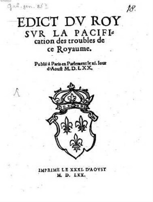 Edict Dv Roy Svr La Pacification des troubles de ce Royaume : Publié à Paris en Parlement le xi. Iour d'Aoust M.D.LXX.