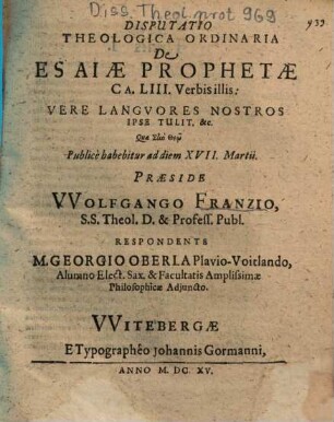 Disputatio Theologica Ordinaria De Esaiae Prophetae Ca. LIII. Verbis illis: Vere Languores Nostros Ipse Tulit ...
