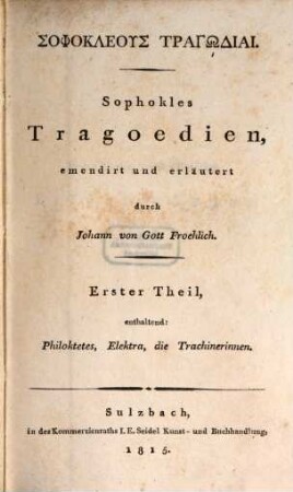 Sophokleus tragōdiai, 1,2. Philoktetes, Elektra, die Trachinerinnen : [Erläuterungen]
