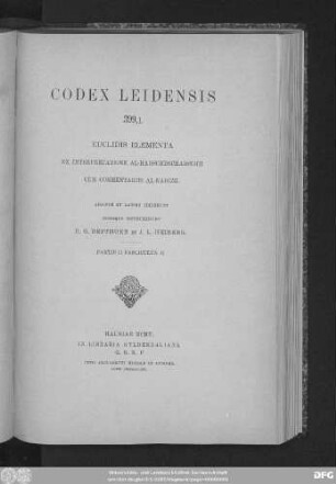 P. 2, Fasc. 2: Codex Leidensis 399,1 : Euclidis elementa ex interpretatione Al-Hadschdschadschii cum commentariis Al-Narizii ; Arabice et Latine ediderunt notisque instruxerunt R. O. Besthorn et J. L. Heiberg