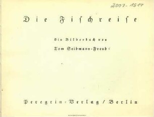 Die Fischreise : ein Bilderbuch / von Tom Seidmann-Freud