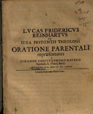 Lucas Fridericus Reinhartus Ut Idea Prudentis Theologi : Oratione parentali repraesentatus