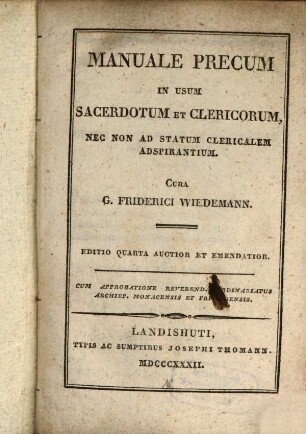 Manuale Precum In Usum Sacerdotum Et Clericorum : Nec Non Ad Statum Clericalem Adspirantium