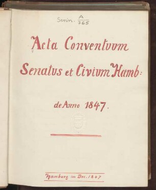 1847: Acta Conventuum Senatus et Civium Hamb: de Anno 1847 : de anno ...