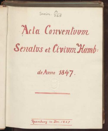 1847: Acta Conventuum Senatus et Civium Hamb: de Anno 1847 : de anno ...