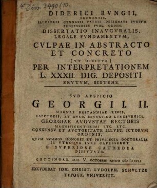 Diderici Rungii ... diss. inaug. legale fundamentum, culpae in abstracto et concreto (ut dicitur) per interpretationem L.XXXII. Dig. depositi erutum, sistens