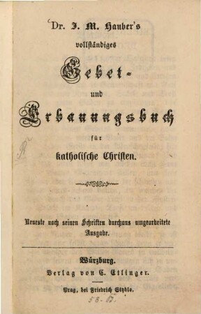 Dr. J. M. Hauber's vollständiges Gebet- und Erbauungsbuch für katholische Christen