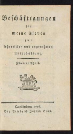 Th. 2: Beschäftigungen für meine Eleven zur lehrreichen und angenehmen Unterhaltung