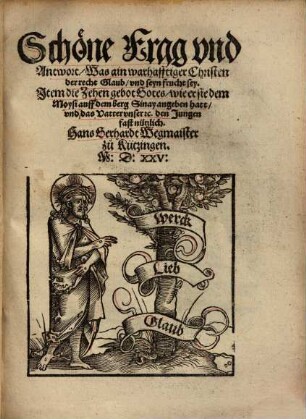 Schöne Frag und Antwort, Was ain warhafftiger Christen der recht Glaub, und seyn frucht sey
