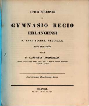 Actus solemnes in Gymnasio Regio Erlangensi ... rite habendos indicit. 1830