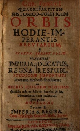 Quadripartitum historico-politicum orbis hodie-imperantis breviarium, 1. Imperia & regna