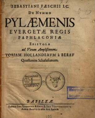 De Nummo Pylaemensis Evergetae regis Paphlagoniae : Epistola ad Virum Amplissimum Tobias Hollanderum à Berau ...