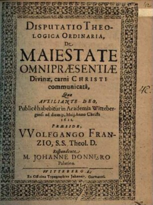 Disp. theol. ordinaria de maiestate omnipraesentiae divinae, carni Christi communicata