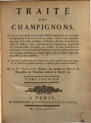 Traité des Champignons, ouvrage dans lequel on trouve après l'histoire analyt. et chronologique des découvertes et des travaux sur ces plantes, suivie de leur synonymie botanique. 1