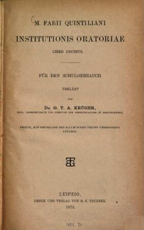Institutionis oratoriae liber decimus : Für den Schulgebrauch erklärt von G. T. A. Krüger