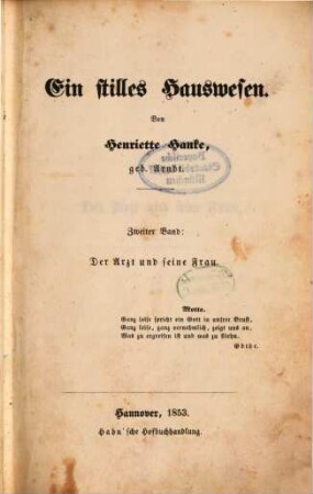 Sämmtliche Schriften : von Henriette Hanke, 112/114. Ein stilles Hauswesen ; 2 : Der Arzt und seine Frau