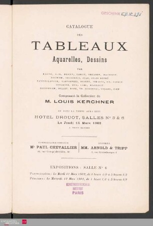 Catalogue des tableaux, aquarelles, dessins ... composant la collection de M. Louis Kerchner et dont la vente aura lieu Hotel Drouot le jeudi 13 mars 1902