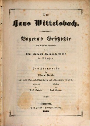 Das Haus Wittelsbach : Bayern's Geschichte aus Quellen