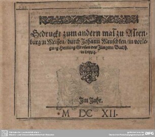Druckermarke: Gedruckt zum andern mal zu Altenburg in Meissen/ durch Johann Meuschken/ in vorlegung Henning Grossen des Jüngern Buchh. zu Leipzig. Im Jahr 1612.