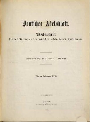 Deutsches Adelsblatt : Zeitschrift der Deutschen Adelsgenossenschaft für die Aufgaben des christlichen Adels. 4. 1886