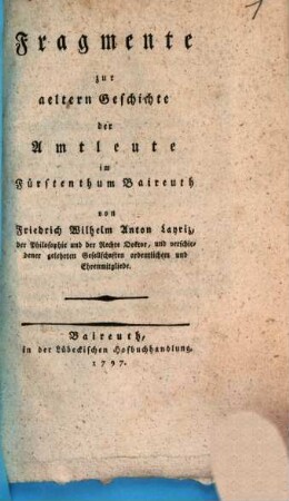 Fragmente zur aeltern Geschichte der Amtleute im Fürstenthum Baireuth