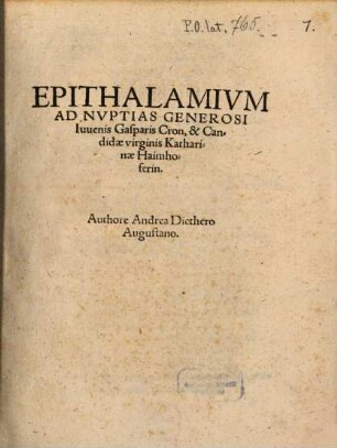 Epithalamium ad Nuptias generosi Iuvenis Gasparis Cron, et candidae virginis Katharinae Haimhoferin