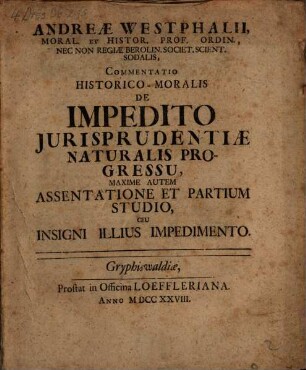 Andreae Westphalii ... Commentatio Historico-Moralis De Impedito Jurisprudentiae Naturalis Progressu ...