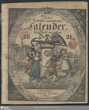 1831: Königl. Sächs. allergnädigst concessionirter neuer Meißnischer unterhaltender Calender für Stadt und Land