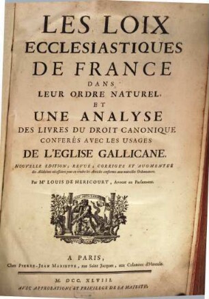 Les loix ecclesiastiques de France : et une Analyse des livres du droit canonique conférés avec les usages de l'église Gallicane