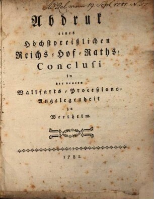 Abdruck eines Höchstpreißlichen Reichs-Hof-Raths-Conclusi in der neuern Wallfarts-Processions-Angelegenheit zu Wertheim