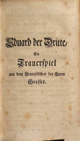 Prosaische Übersetzungen einiger Trauerspiele aus dem Französischen der Herren Racine und Gresset