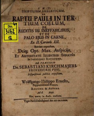 Trifolium exegeticum, de raptu Pauli in tertium coelum, de auditis ibi ineffabilibus, et de palo eius in carne
