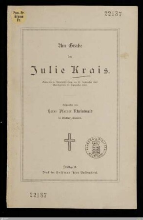Am Grabe der Julie Krais : Gestorben in Kleinsachsenheim den 13. September 1883, beerdigt den 15. September 1883