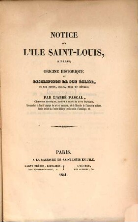 Notice sur l'ile Saint-Louis à Paris; origine historique et description de son église, de ses ponts, quais, rues et hôtels