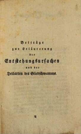 Beiträge zur Erläuterung der Entstehungsursachen und der Heilarten des Gliedschwamms
