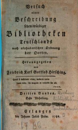 Versuch einer Beschreibung sehenswürdiger Bibliotheken Teutschlands nach alphabetischer Ordnung der Städte. 3,1