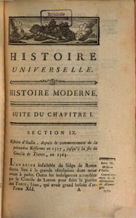 Histoire Universelle, Depuis Le Commencement Du Monde Jusqu'a Présent, 81. Histoire Moderne ; Tome Quarante-Unieme. Contenant la suite de l'Histoire générale d'Italie, depuis le commencement de la prétendue Réforme, en 1517. jusqu'à notre temps