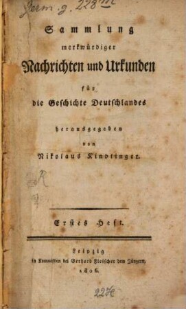 Sammlung merkwürdiger Nachrichten und Urkunden für die Geschichte Deutschlandes, 1. 1806